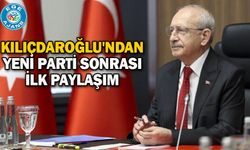 Kılıçdaroğlu'ndan YENİ Parti sonrası ilk paylaşım