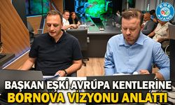 Başkan Eşki Avrupa kentlerine Bornova vizyonu anlattı