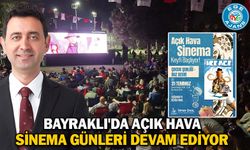 Bayraklı'da Açık Hava Sinema Günleri Devam Ediyor