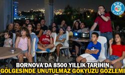 Bornova'da 8500 yıllık tarihin gölgesinde unutulmaz gökyüzü gözlemi