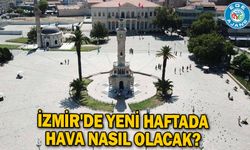 İzmir'de yeni haftada hava nasıl olacak?
