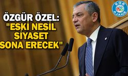 Özgür Özel: "Eski nesil siyaset sona erecek"
