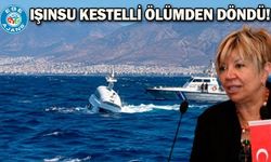 Işınsu Kestelli ölümden döndü!