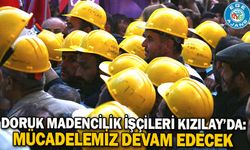 Doruk Madencilik işçileri Kızılay’da: Mücadelemiz devam edecek