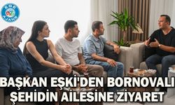 Başkan Eşki'den Bornovalı şehidin ailesine ziyaret