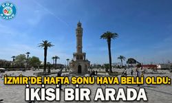 İzmir’de hafta sonu hava belli oldu: İkisi bir arada
