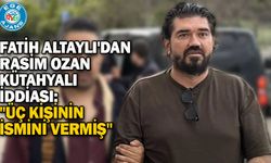 Fatih Altaylı'dan Rasim Ozan Kütahyalı iddiası: "Üç kişinin ismini vermiş"