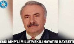 Eski MHP’li milletvekili hayatını kaybetti