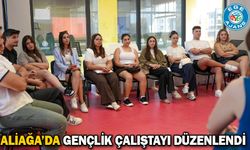 ALİAĞA’DA GENÇLİK ÇALIŞTAYI DÜZENLENDİ
