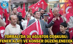 Torbalı'da 30 Ağustos Coşkusu: Fener Alayı ve Konser Düzenlenecek