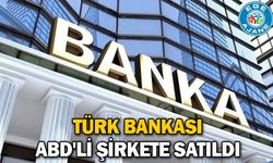 Türk bankası ABD'li şirkete satıldı