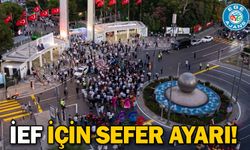 İEF için sefer ayarı!