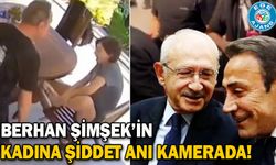 Berhan Şimşek’in kadına şiddet anı kamerada!