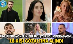 Ünlülere yönelik bir uyuşturucu operasyonu daha: 18 kişi gözaltına alındı