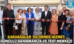 Karabağlar ‘da örnek hizmet: Gönüllü Danışmanlık ve Test Merkezi