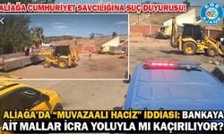 ALİAĞA’DA “MUVAZAALI HACİZ” İDDİASI: BANKAYA AİT MALLAR İCRA YOLUYLA MI KAÇIRILIYOR?