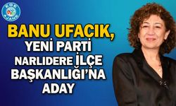 Banu Ufacık, Yeni Parti Narlıdere İlçe Başkanlığı’na Aday
