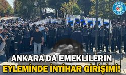 Ankara'da emeklilerin eyleminde intihar girişimi!