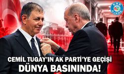 Cemil Tugay’ın AK Parti’ye geçişi dünya basınında!
