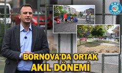 Bornova’da ortak akıl dönemi