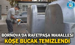 Bornova'da Rafetpaşa Mahallesi köşe bucak temizlendi