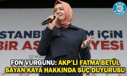 Fon vurgunu: AKP’li Fatma Betül Sayan Kaya hakkında suç duyurusu