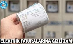Elektrik faturalarına gizli zam