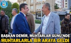 Başkan Demir, Muhtarlar Günü’nde Muhtarlarla Bir Araya Geldi