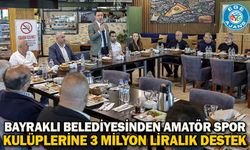 Bayraklı Belediyesinden Amatör Spor Kulüplerine 3 Milyon Liralık Destek