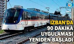 İZBAN'da 90 dakika uygulaması yeniden başladı