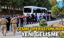 Çeşme operasyonunda yeni gelişme