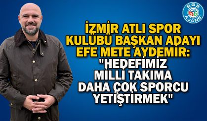 İzmir Atlı Spor Kulübü Başkan Adayı Efe Mete Aydemir: "Hedefimiz Milli Takıma Daha Çok Sporcu Yetiştirmek"