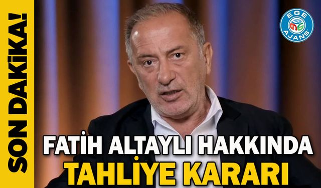 Fatih Altaylı hakkında tahliye kararı