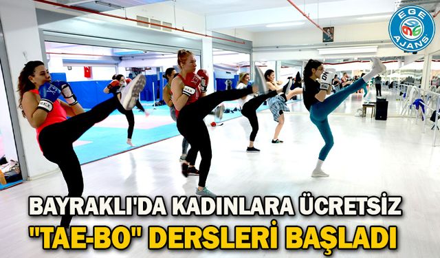 Bayraklı'da Kadınlara Ücretsiz "Tae-Bo" Dersleri Başladı