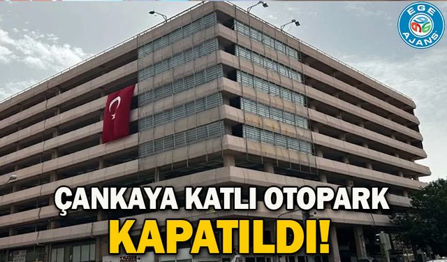 Çankaya Katlı Otopark kapatıldı!