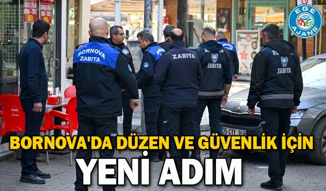 Bornova'da düzen ve güvenlik için yeni adım