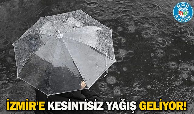 İzmir'e Kesintisiz yağış geliyor!