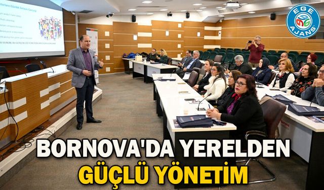 Bornova'da yerelden güçlü yönetim
