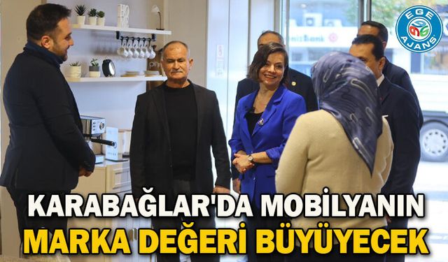Karabağlar'da mobilyanın marka değeri büyüyecek