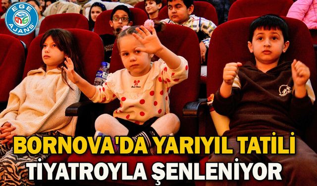 Bornova'da Yarıyıl Tatili Tiyatroyla Şenleniyor