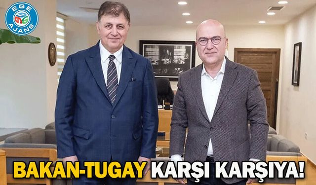 Bakan-Tugay karşı karşıya!