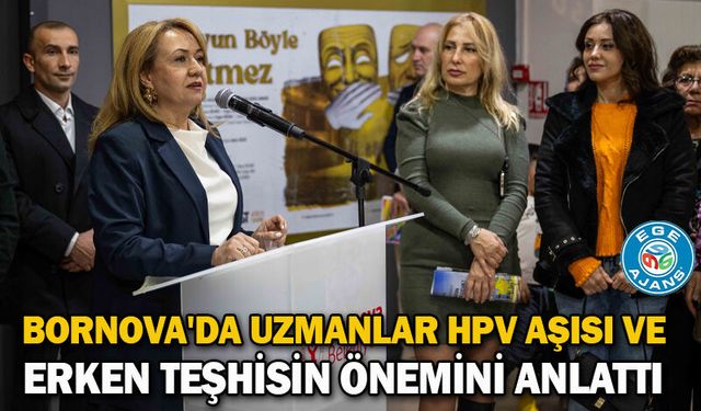 Bornova'da uzmanlar HPV aşısı ve erken teşhisin önemini anlattı