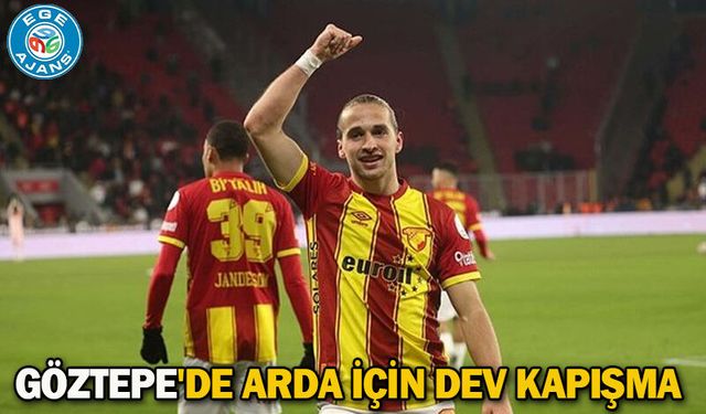 Göztepe'de Arda için dev kapışma