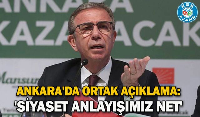 Ankara'da ortak açıklama: 'Siyaset anlayışımız net'