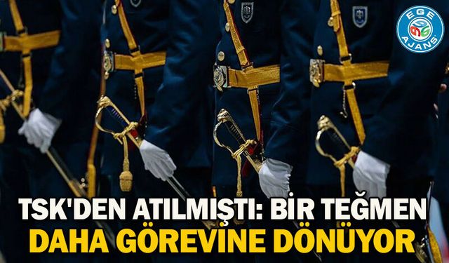 TSK'den atılmıştı: Bir teğmen daha görevine dönüyor