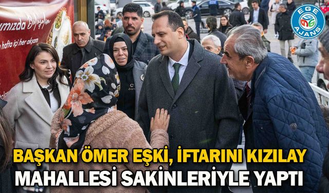 Başkan Ömer Eşki, iftarını Kızılay Mahallesi sakinleriyle yaptı