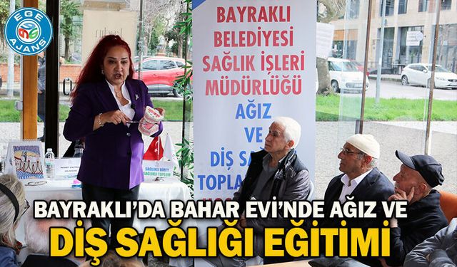 Bayraklı’da Bahar Evi’nde Ağız ve Diş Sağlığı Eğitimi