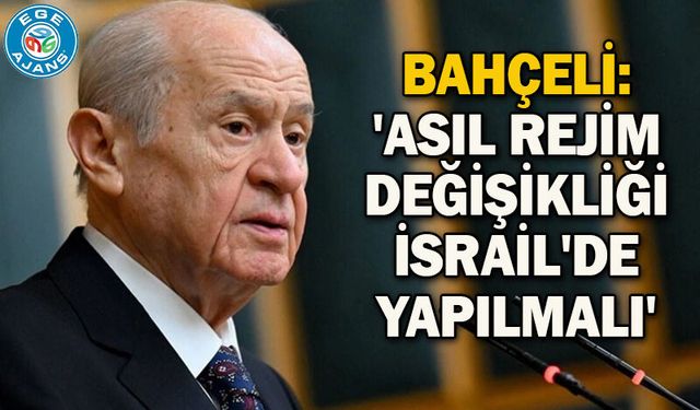 Bahçeli: 'Asıl rejim değişikliği İsrail'de yapılmalı'