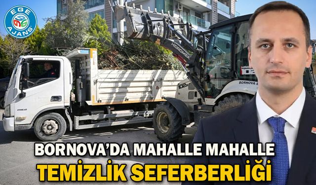 Bornova’da mahalle mahalle temizlik seferberliği