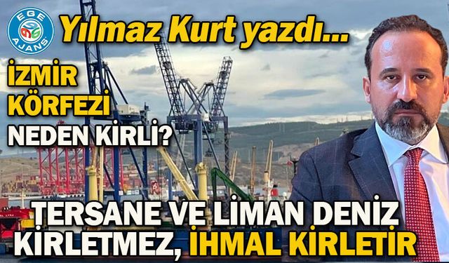 Tersane Ve Liman Deniz Kirletmez, İhmal Kirletir